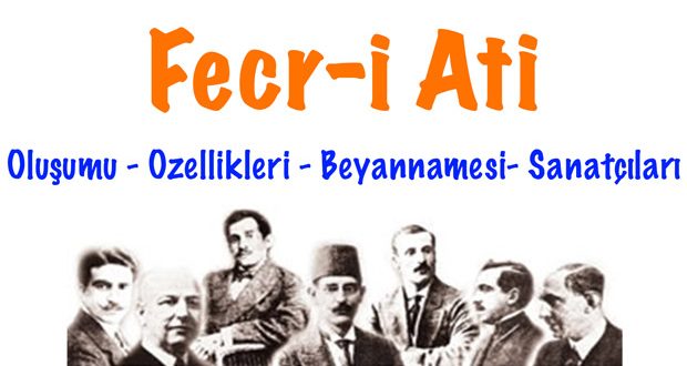 Fecri Ati, Fecri Ati Edebiyatı, Fecri Ati topluluğu, Fecri Ati sanatçıları, Fecri Ati özellikleri, Fecri Ati beyannamesi, Fecri Ati oluşumu, Fecri Ati edebiyatı özellikleri, Fecri Ati Topluluğunun özellikleri