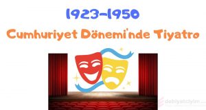 1923-1950 Yılları Cumhuriyet Dönemi'nde Tiyatro, 1923 sonrası tiyatro, Tiyatro 1923-1950, 1923-1950 arası Türk tiyatrosu