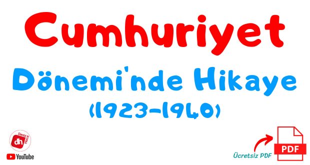 Cumhuriyet Dönemi’nde Hikaye 1923-1940, 1923-1940 Cumhuriyet Dönemi’nde Hikaye, Cumhuriyet Dönemi’nde Türk Hikaye, Cumhuriyet Dönemi’nde 1923-1940 Hikaye